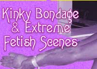 Kinky Bondage & extreme fetish scenes